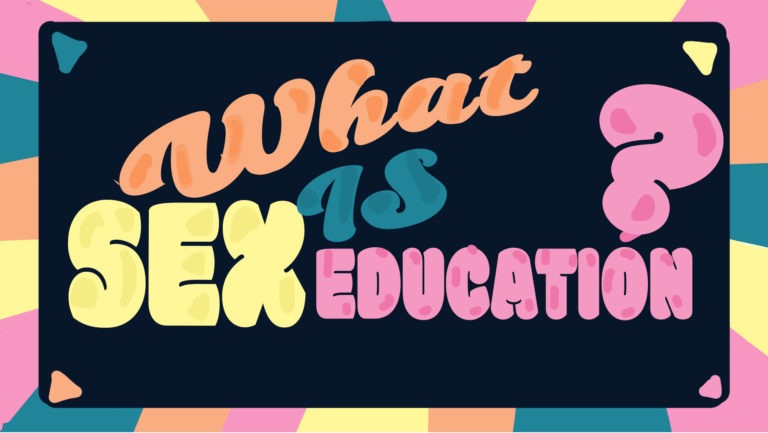 Sex Education 101: What is Sex Education and Why it should be mandatory